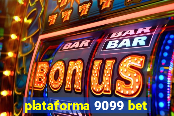 plataforma 9099 bet